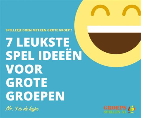 spel voor grote groep binnen volwassenen|7 leukste spel ideeën voor grote groepen